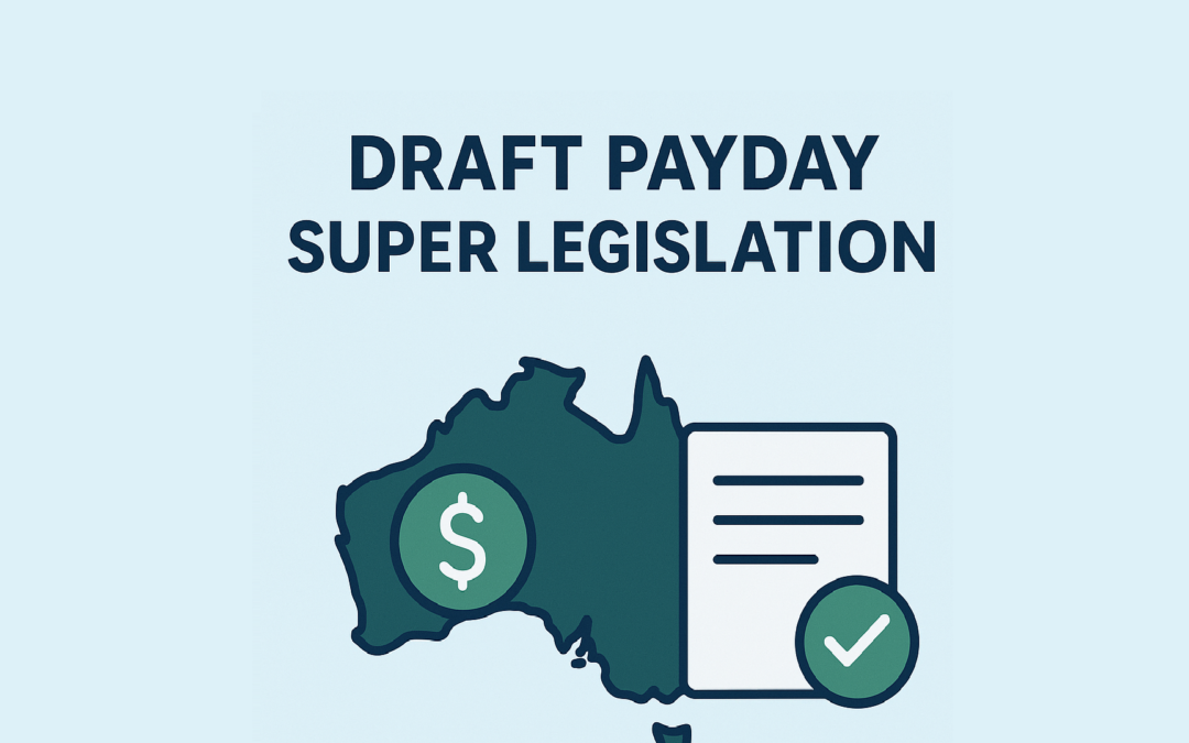 Payday Superannuation: What the Draft Legislation Means for Employers and Workers