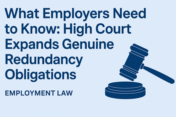 High Court Expands Employer’s Genuine Redundancy Obligations
